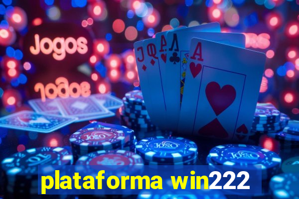 plataforma win222